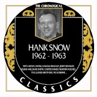 Hank Snow - The Chronogical Classics 1962-1963